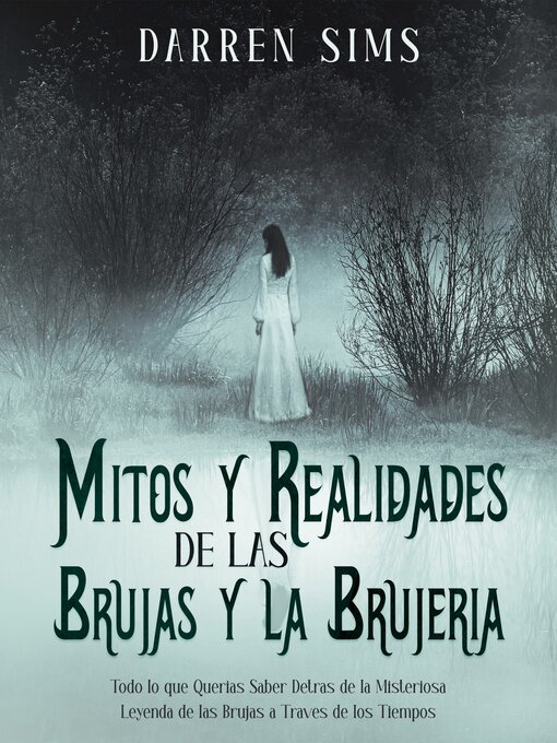 Title details for Mitos y Realidades de las Brujas y la Brujería by Darren Sims - Available